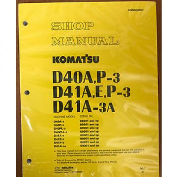 Komatsu D40A-3,D40P,D41A,D41E,D41P,D41A-3A Bulldozer Shop Repair Service Manual