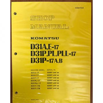 Komatsu D31A-17 D31E-17 D31P-17 D31P-17A D31P-17B Dozer Shop Service Manual