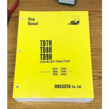 Dressta Komatsu Dresser TD7H TD8H TD9H Dozer Shop Service Manual High SN