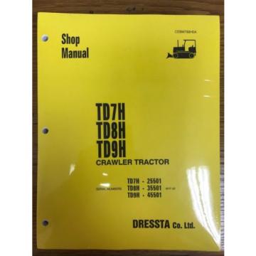 Dressta Komatsu Dresser TD7H TD8H TD9H Dozer Shop Service Manual High SN